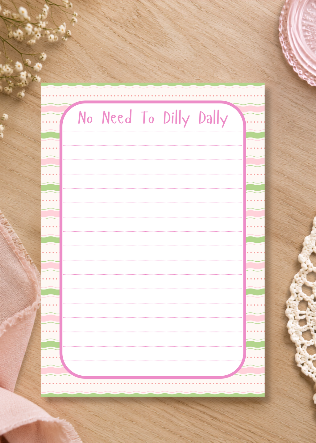 No Need To Dilly Dally Notepad