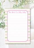 No Need To Dilly Dally Notepad