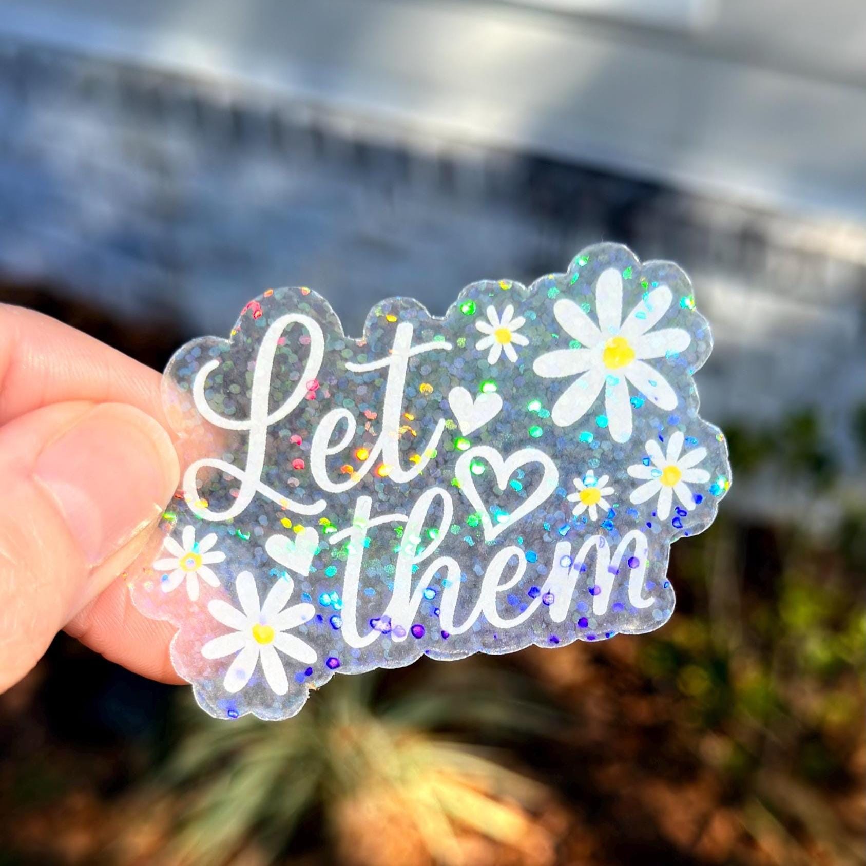 Let Them Sticker | Frosted Holographic Floral Sticker