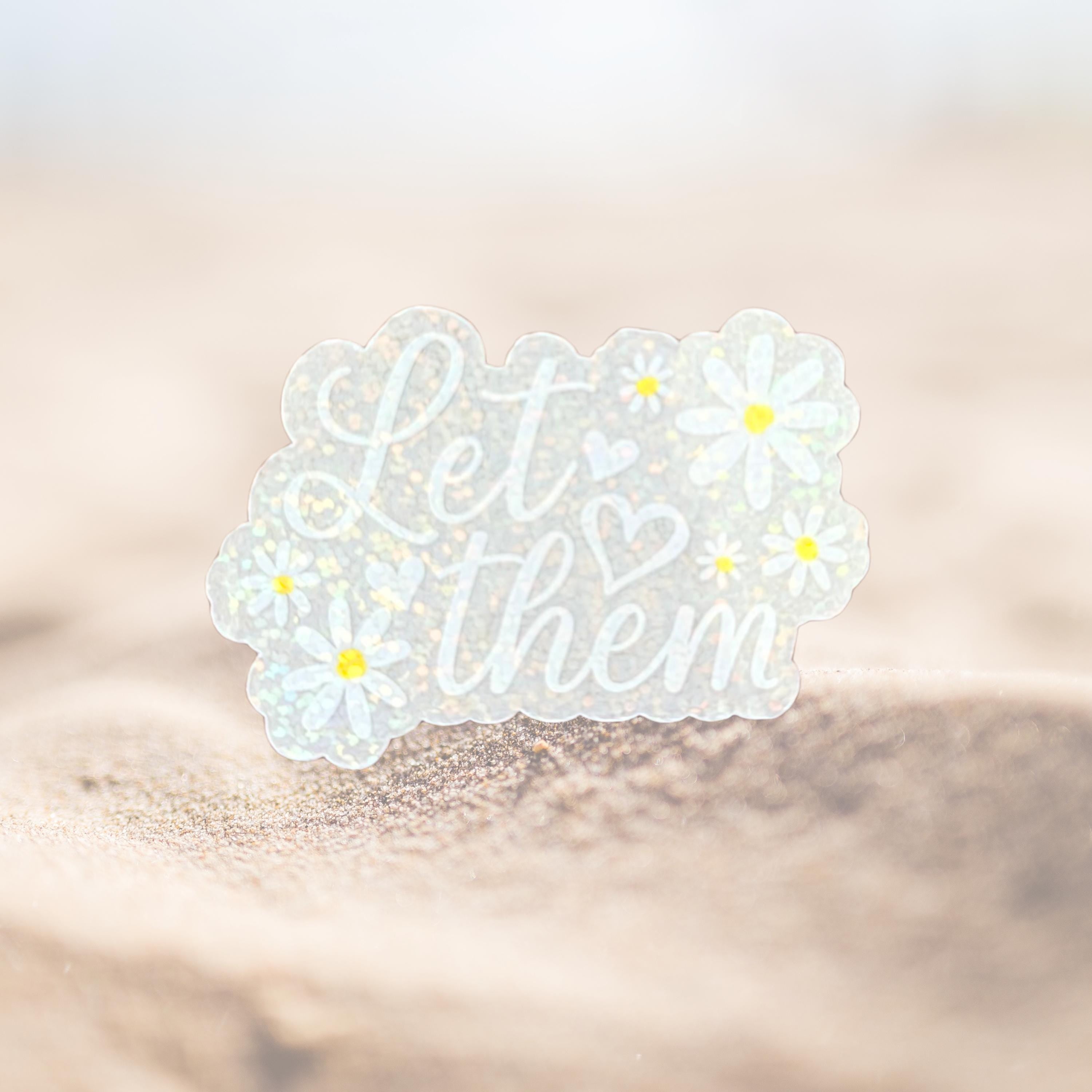 Let Them Sticker | Frosted Holographic Floral Sticker