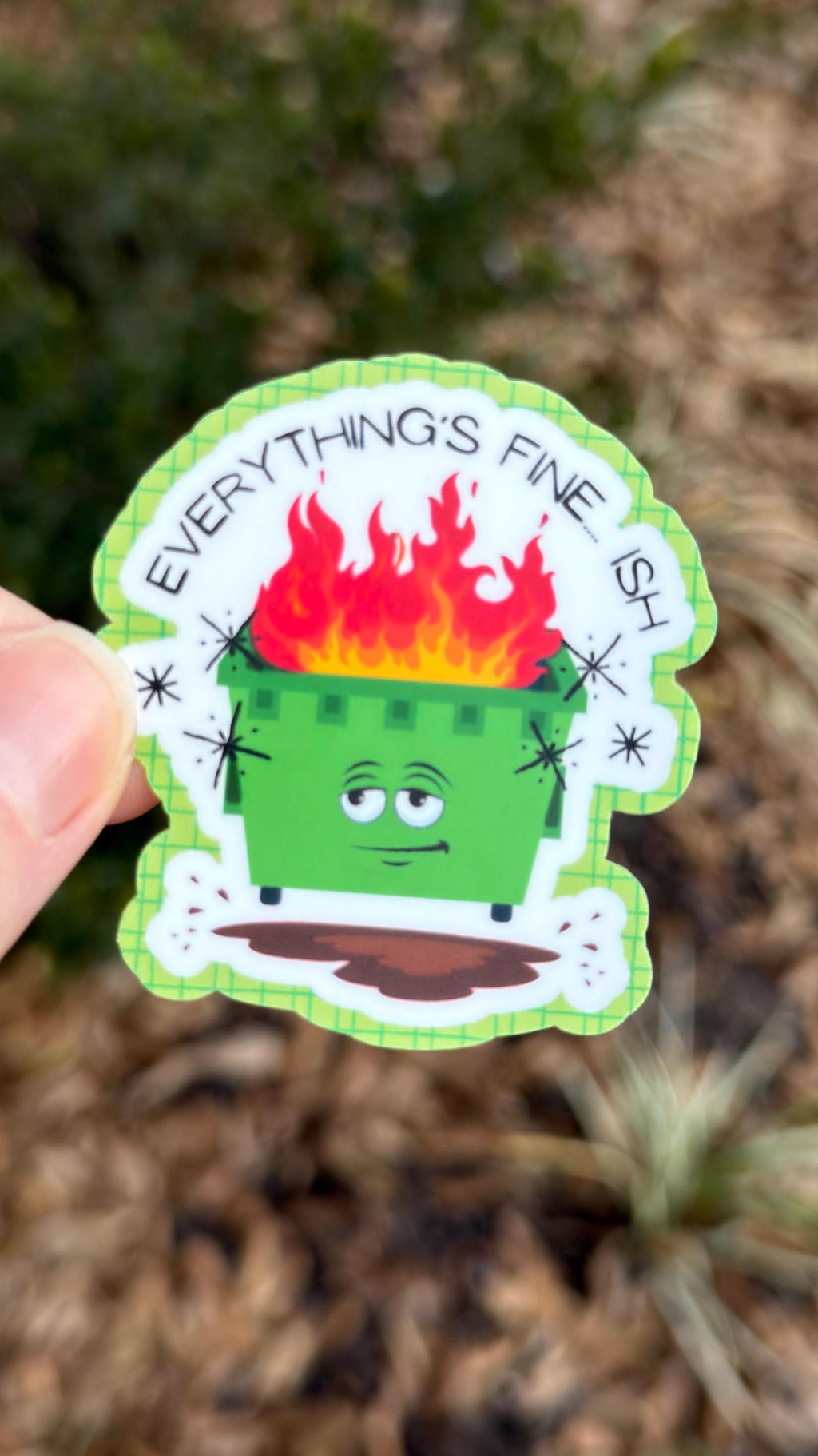 Everything’s Fine… Ish" Dumpster Fire Sticker